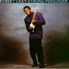 The Robert Cray Band : Strong Persuader